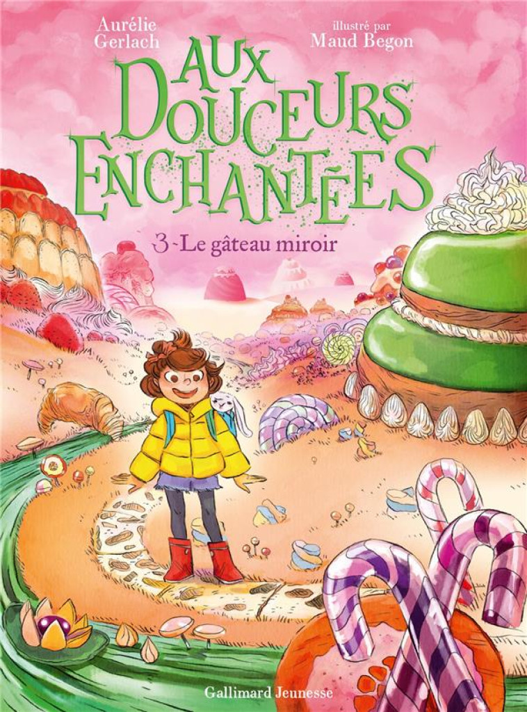 AUX DOUCEURS ENCHANTEES 3 - LE GATEAU MIROIR - VOL03 - GERLACH/BEGON - GALLIMARD