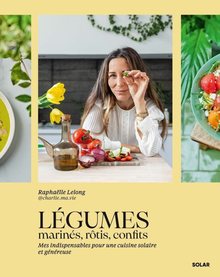 LEGUMES ROTIS, LAQUES, CONFITS - LELONG RAPHAELLE - SOLAR