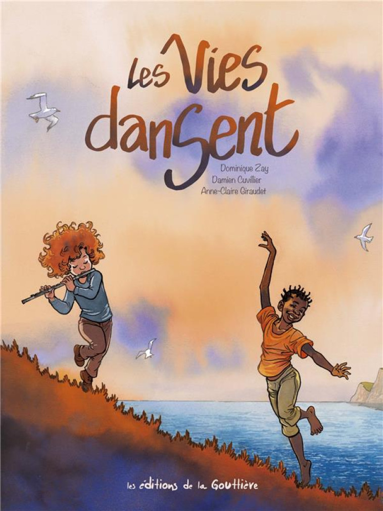 LES VIES DANSENT - CUVILLIER/ZAY - DE LA GOUTTIERE