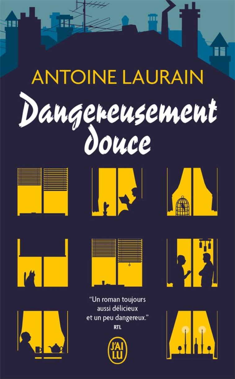 DANGEREUSEMENT DOUCE - LAURAIN ANTOINE - J'AI LU