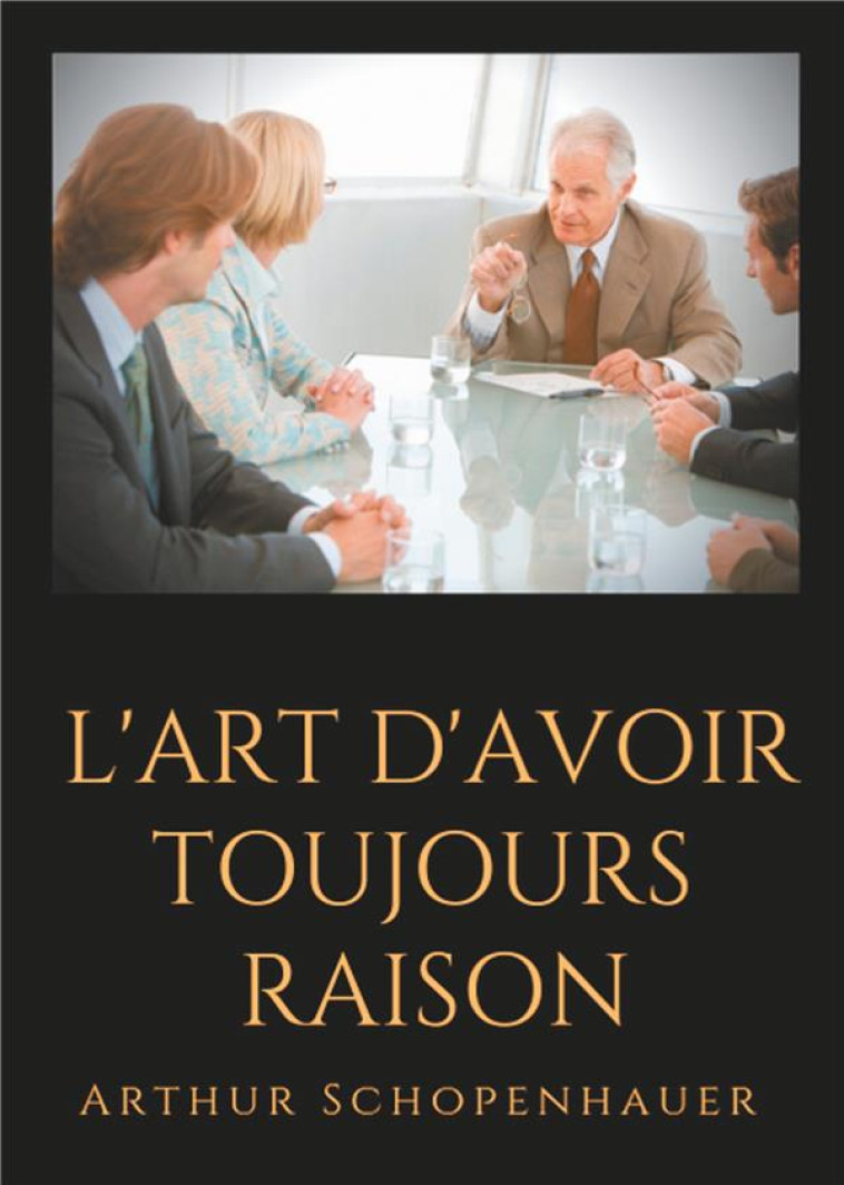 L'ART D'AVOIR TOUJOURS RAISON - SCHOPENHAUER AR - BOOKS ON DEMAND