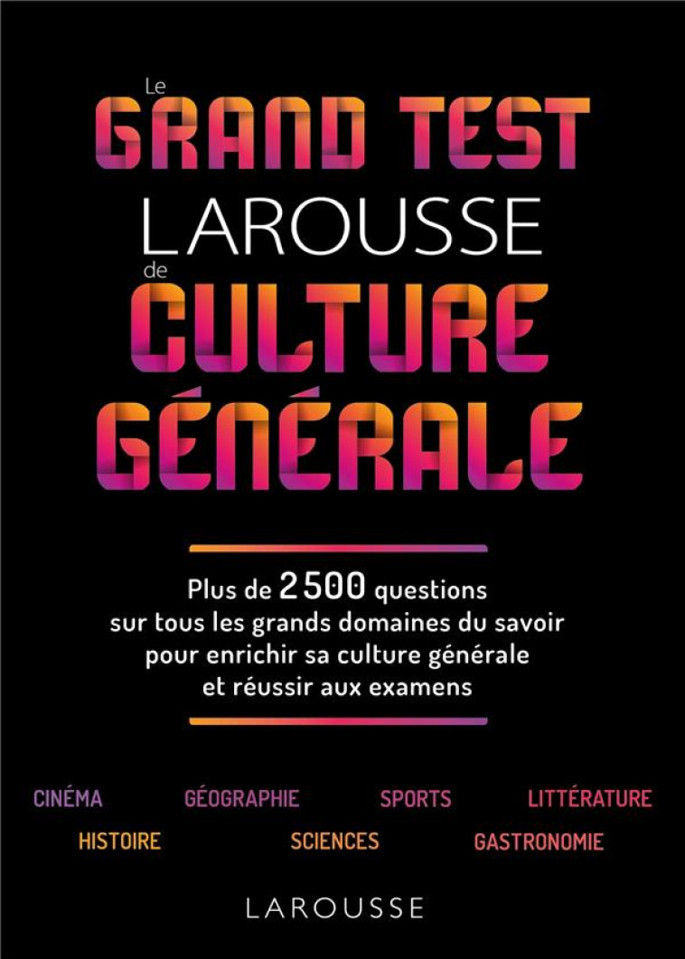 2500 QCM DE CULTURE GENERALE - COLLECTIF - LAROUSSE