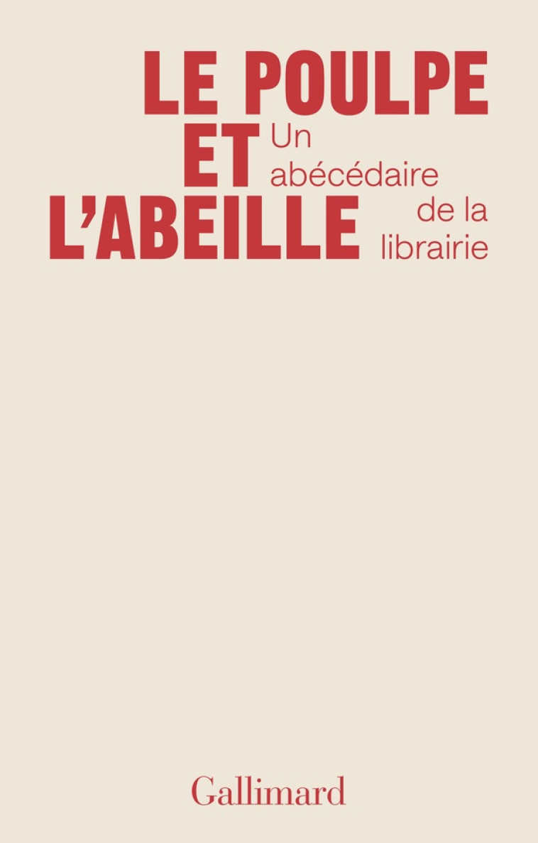 LE POULPE ET L-ABEILLE, UN ABECEDAIRE DE LA LIBRAIRIE - COLLECTIF - GALLIMARD