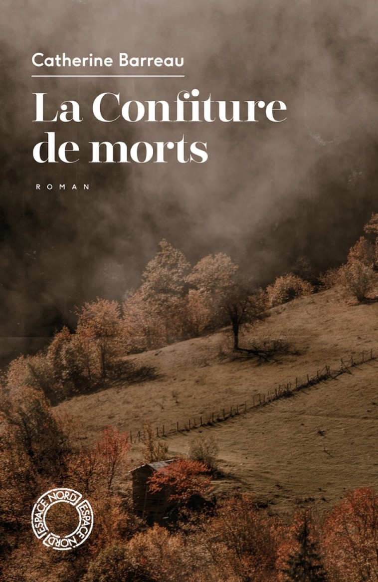 LA CONFITURE DE MORTS - BARREAU CATHERINE - ESPACE NORD