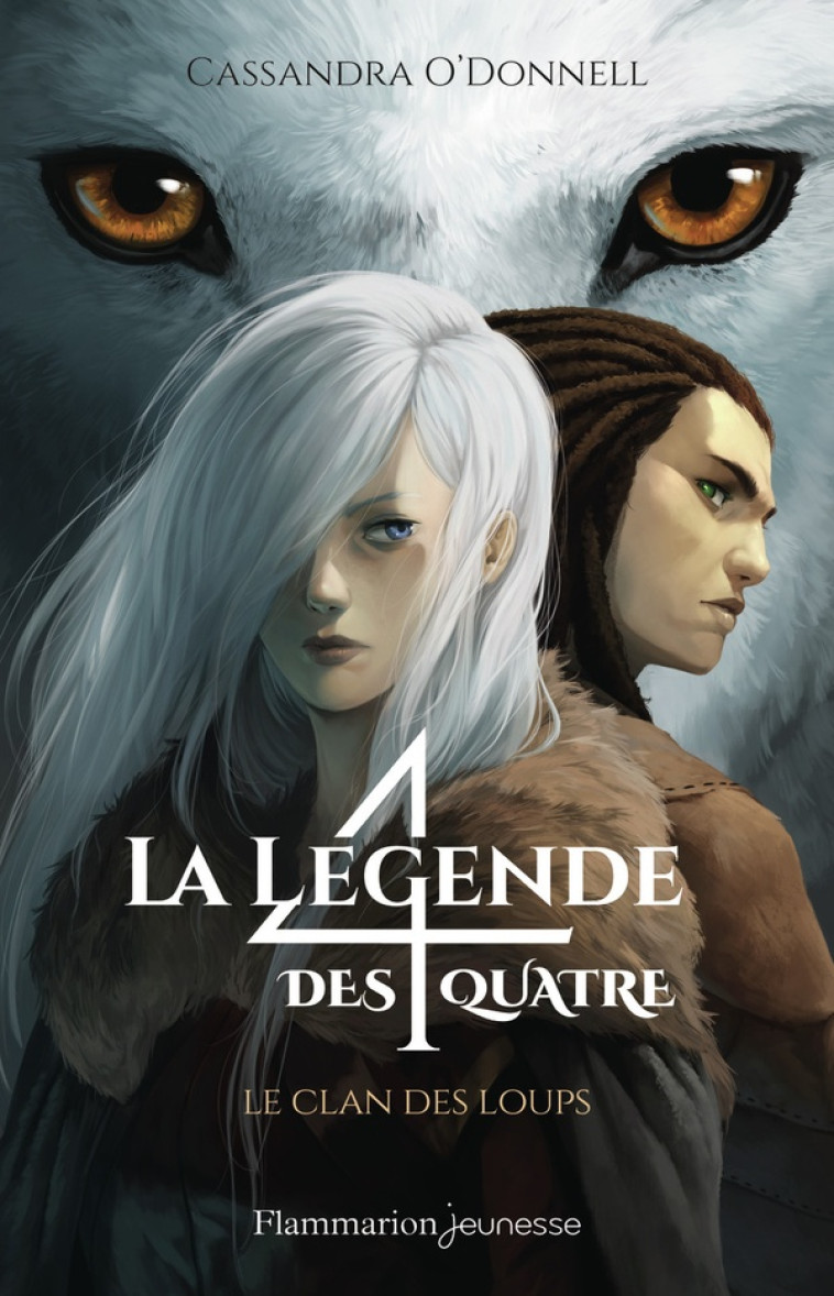 LA LEGENDE DES QUATRE - T01 - LE CLAN DES LOUPS - VOL01 - PRIX SPECIAL - O-DONNELL CASSANDRA - FLAMMARION