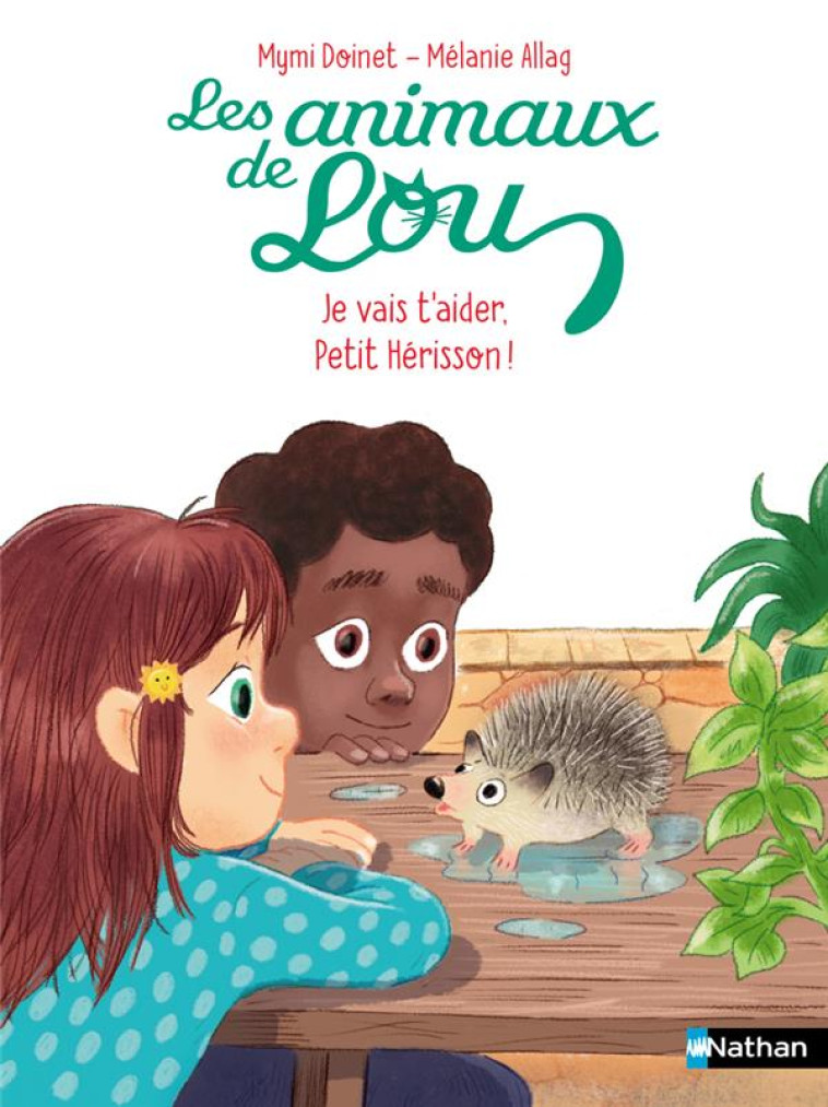 LES ANIMAUX DE LOU : JE VAIS T-AIDER, PETIT HERISSON ! - DOINET/ALLAG - CLE INTERNAT