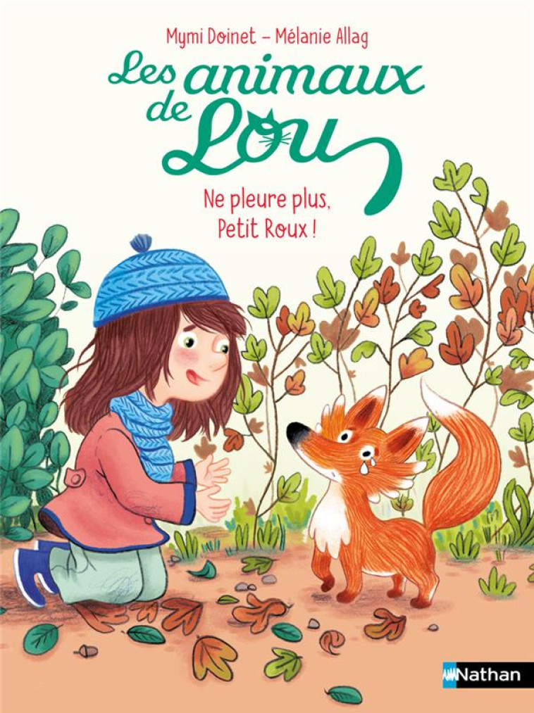 LES ANIMAUX DE LOU : NE PLEURE PLUS, PETIT ROUX ! - DOINET/ALLAG - CLE INTERNAT