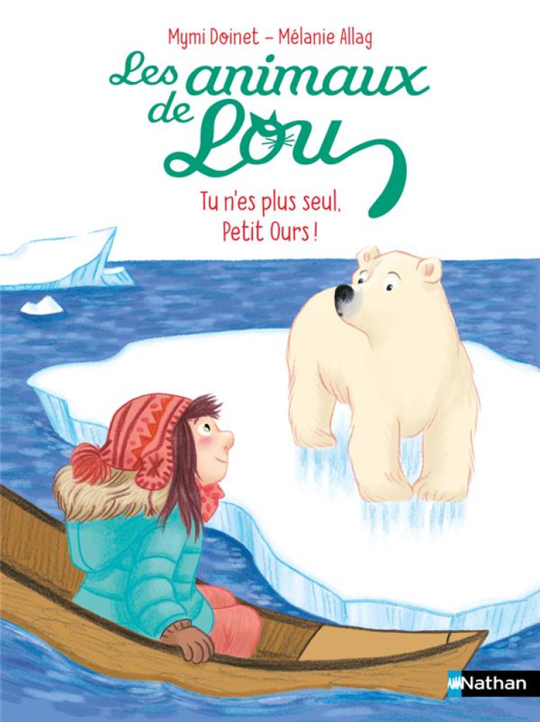 LES ANIMAUX DE LOU : TU N-ES PLUS SEUL, PETIT OURS ! - DOINET/ALLAG - CLE INTERNAT