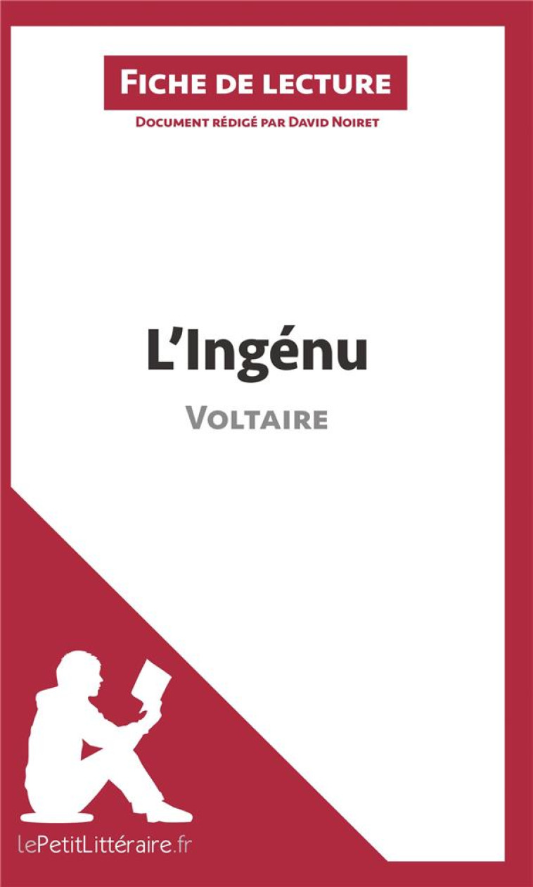 FICHE DE LECTURE : L'INGENU DE VOLTAIRE : ANALYSE COMPLETE DE L'OEUVRE ET RESUME - NOIRET D - BOOKS ON DEMAND