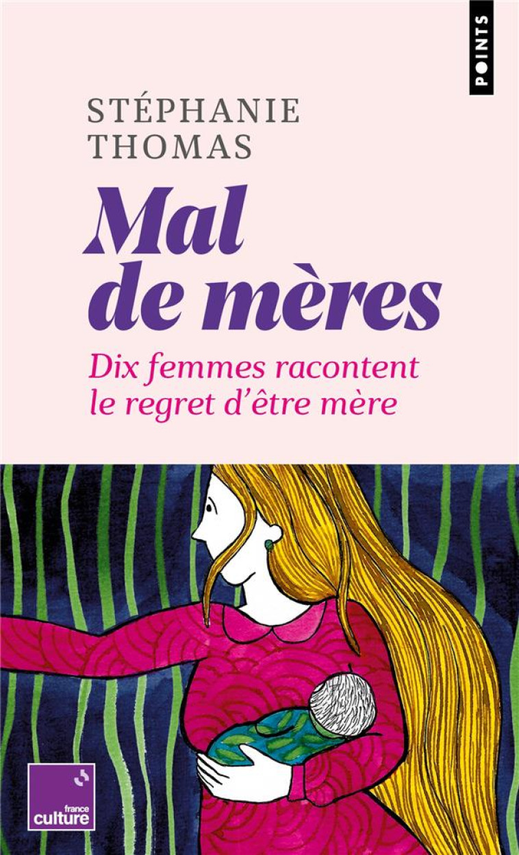 MAL DE MERES. DIX FEMMES RACONTENT LE REGRET D-ETRE MERE - THOMAS STEPHANIE - POINTS