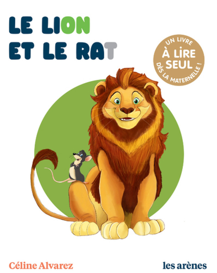 LE LION ET LE RAT - Julie Machado, Céline Alvarez - ARENES