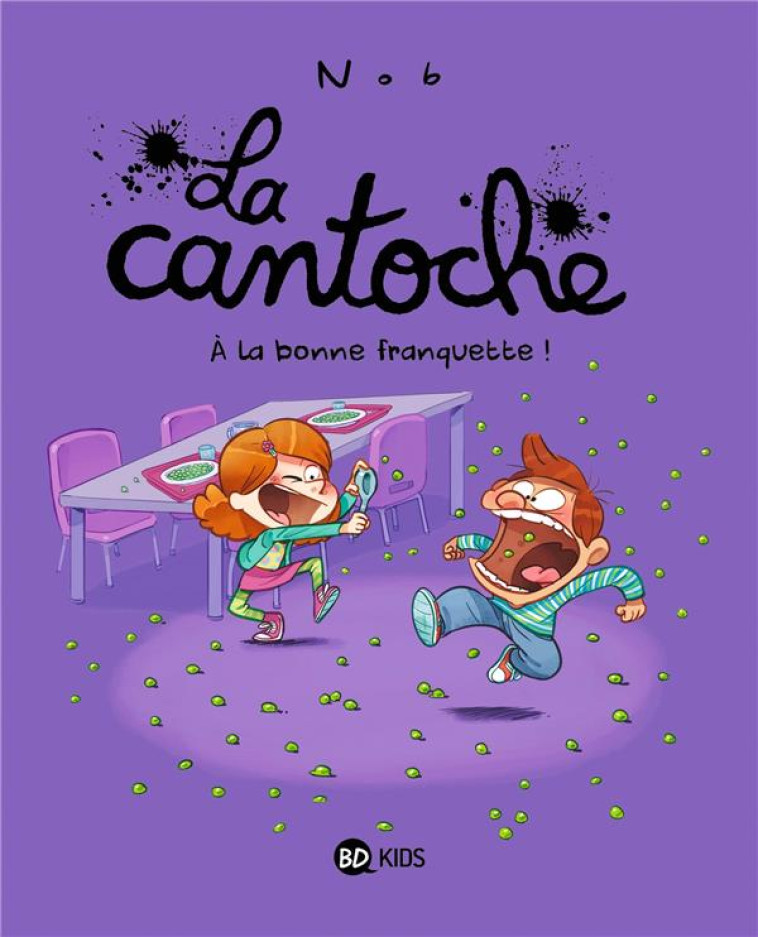 LA CANTOCHE, TOME 08 - A LA BONNE FRANQUETTE ! - NOB - BAYARD JEUNESSE