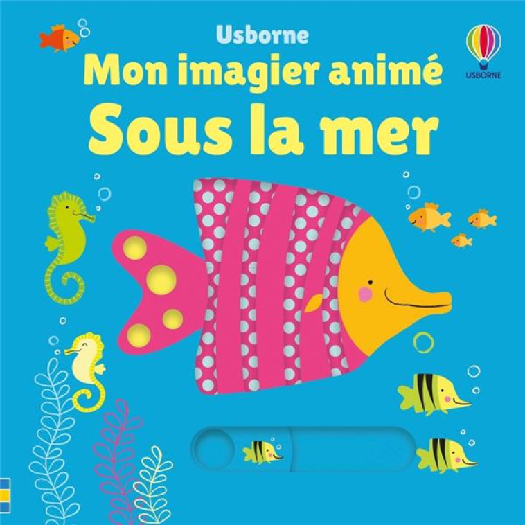 SOUS LA MER - MON IMAGIER ANIME - DES 6 MOIS - WATT/BAGGOTT - NC