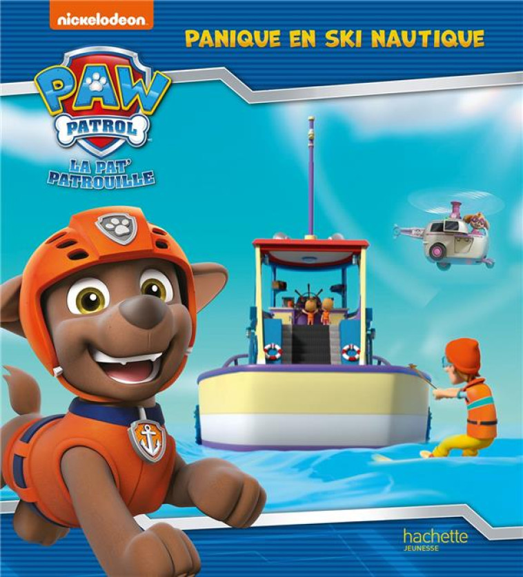 LA PAT- PATROUILLE - PANIQUE EN SKI NAUTIQUE - ALBUM RC - NICKELODEON - HACHETTE