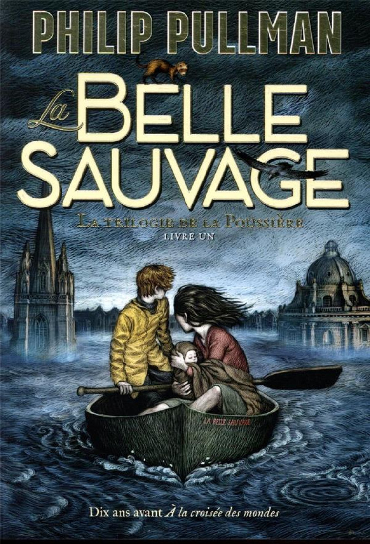 LA TRILOGIE DE LA POUSSIERE 1 : LA BELLE SAUVAGE - PULLMAN/WORMELL - GALLIMARD