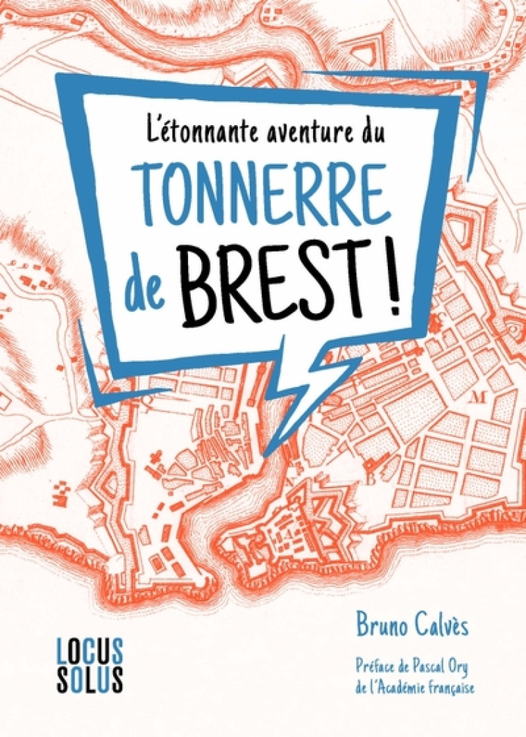 TONNERRE DE BREST. ENQUETE SUR UNE EXPRESSION - CALVES/ORY - LOCUS SOLUS