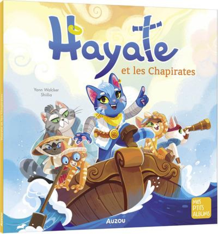 HAYATE ET LES CHAPIRATES - WALCKER/SHIILIA - PHILIPPE AUZOU