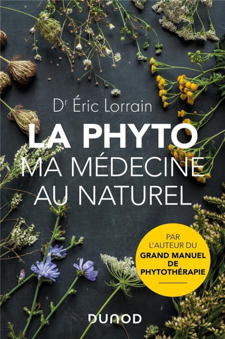 LA PHYTO, MA MEDECINE AU NATUREL - LORRAIN ERIC - DUNOD