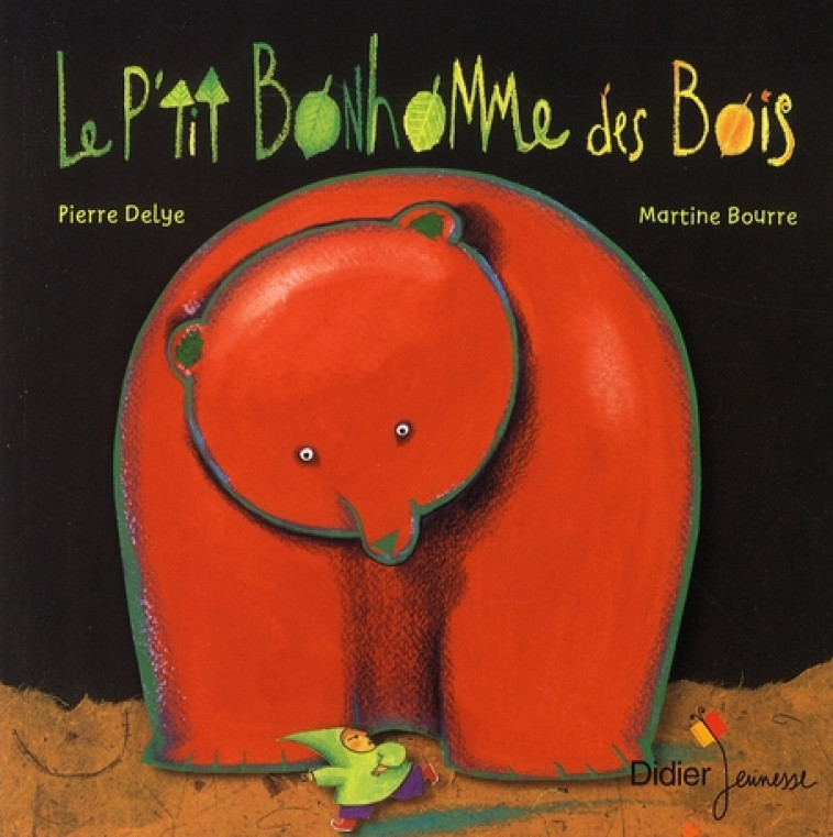 LE PETIT BONHOMME DES BOIS - DELYE/BOURRE - DIDIER