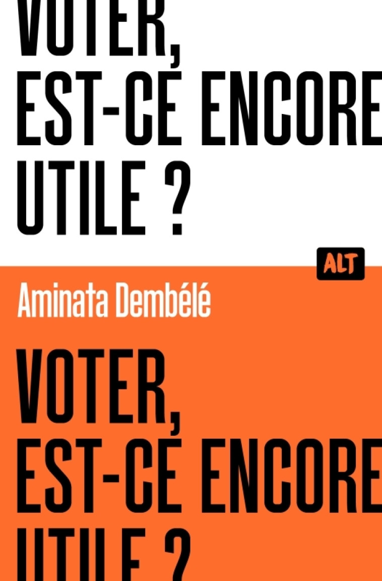 VOTER, EST-CE ENCORE UTILE ? COLLECTION ALT - Aminata Dembélé - MARTINIERE J