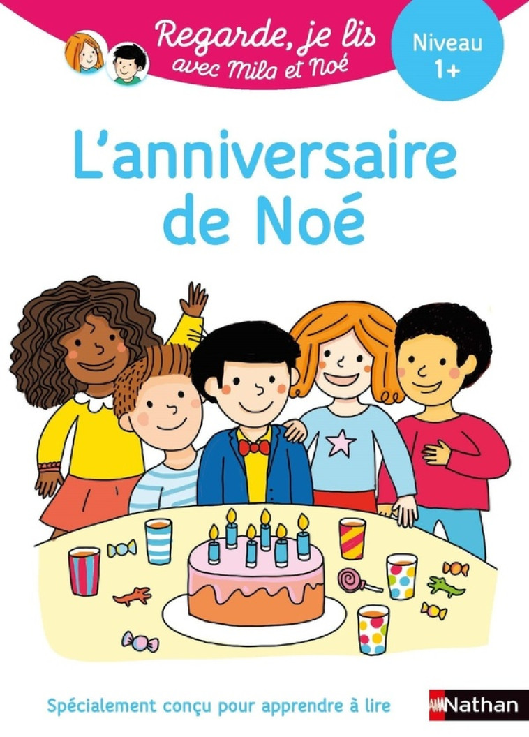 REGARDE JE LIS ! UNE HISTOIRE A LIRE TOUT SEUL - L-ANNIVERSAIRE DE NOE NIV 1+ - BATTUT/DESFORGES - CLE INTERNAT