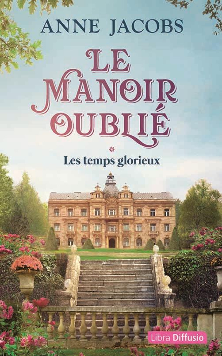 LE MANOIR OUBLIE T1 LES TEMPS GLORIEUX (2 VOLUMES) - JACOBS ANNE - LIBRA DIFFUSIO