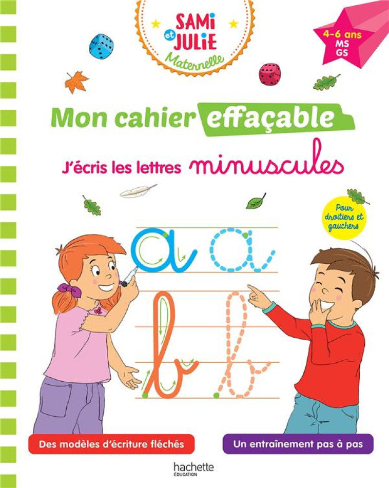 SAMI ET JULIE MATERNELLE - MON CAHIER EFFACABLE - J-ECRIS LES LETTRES MINUSCULES (4-6 ANS) - COLLECTIF - HACHETTE