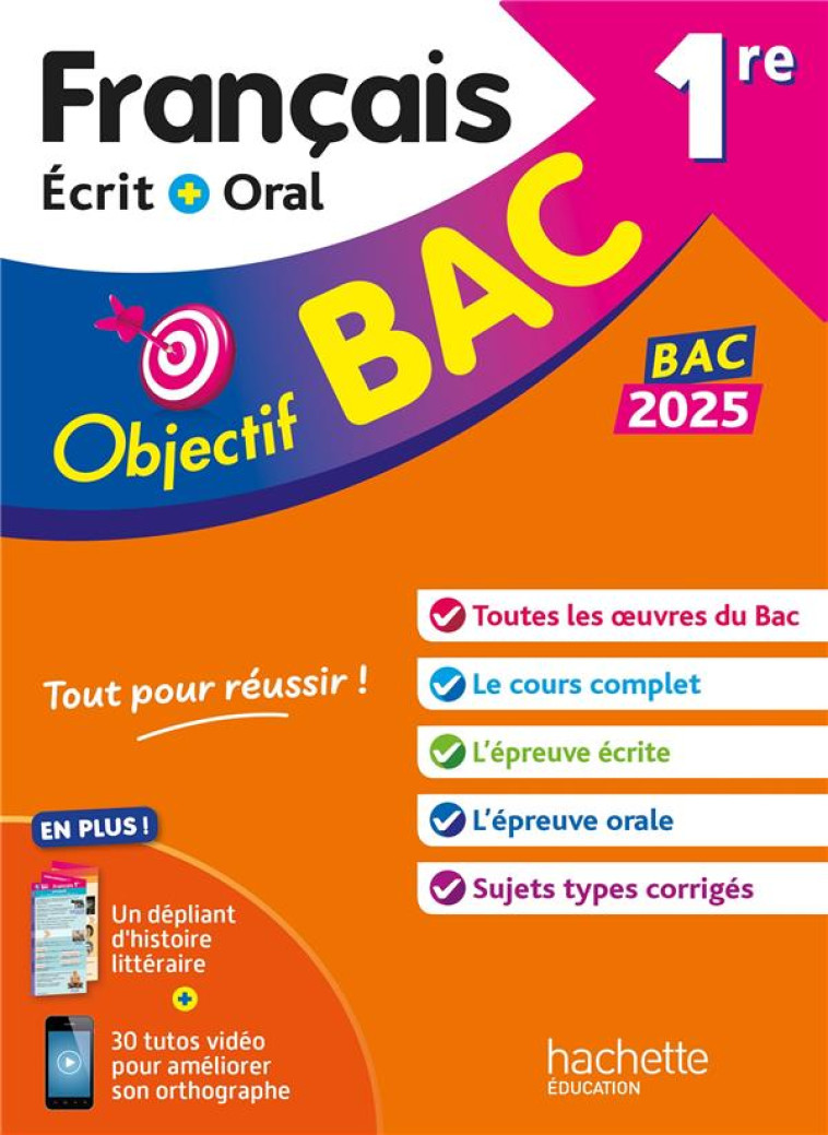 OBJECTIF BAC 2025 - 1RE FRANCAIS ECRIT ET ORAL - PINCON/SOURISSE - HACHETTE