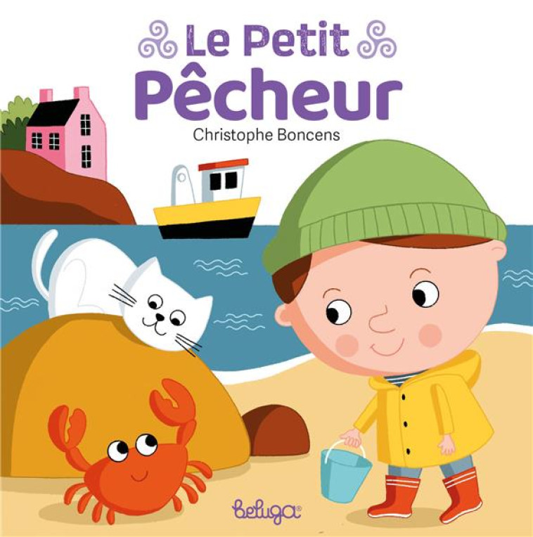 LE PETIT PECHEUR - BONCENS CHRISTOPHE - BELUGA