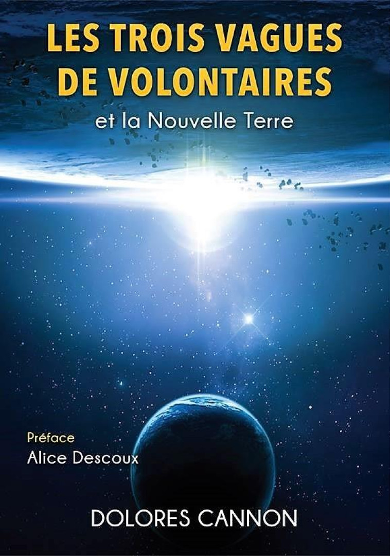 LES TROIS VAGUES DE VOLONTAIRES ET LA NOUVELLE TERRE - CANNON  DOLORES - BE LIGHT