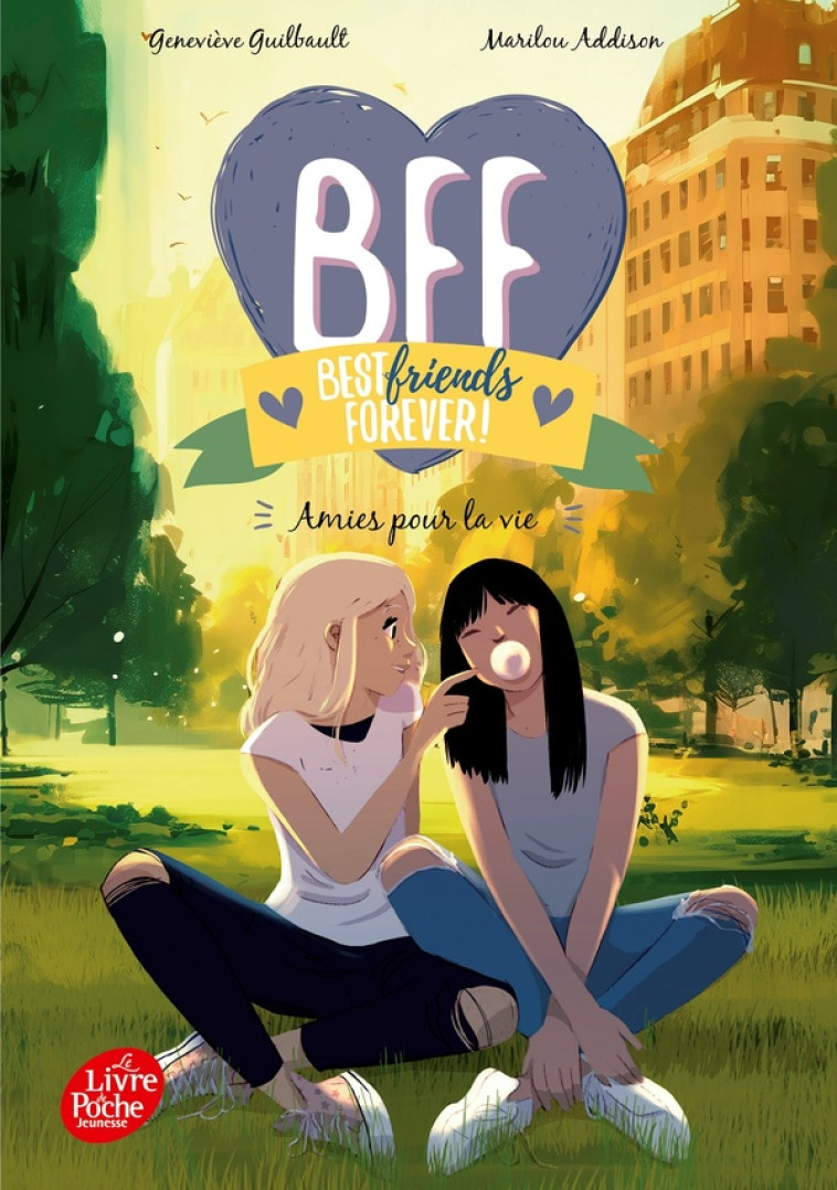 BFF BEST FRIENDS FOREVER ! - TOME 10 - AMIES POUR LA VIE - GUILBAULT/ADDISON - HACHETTE