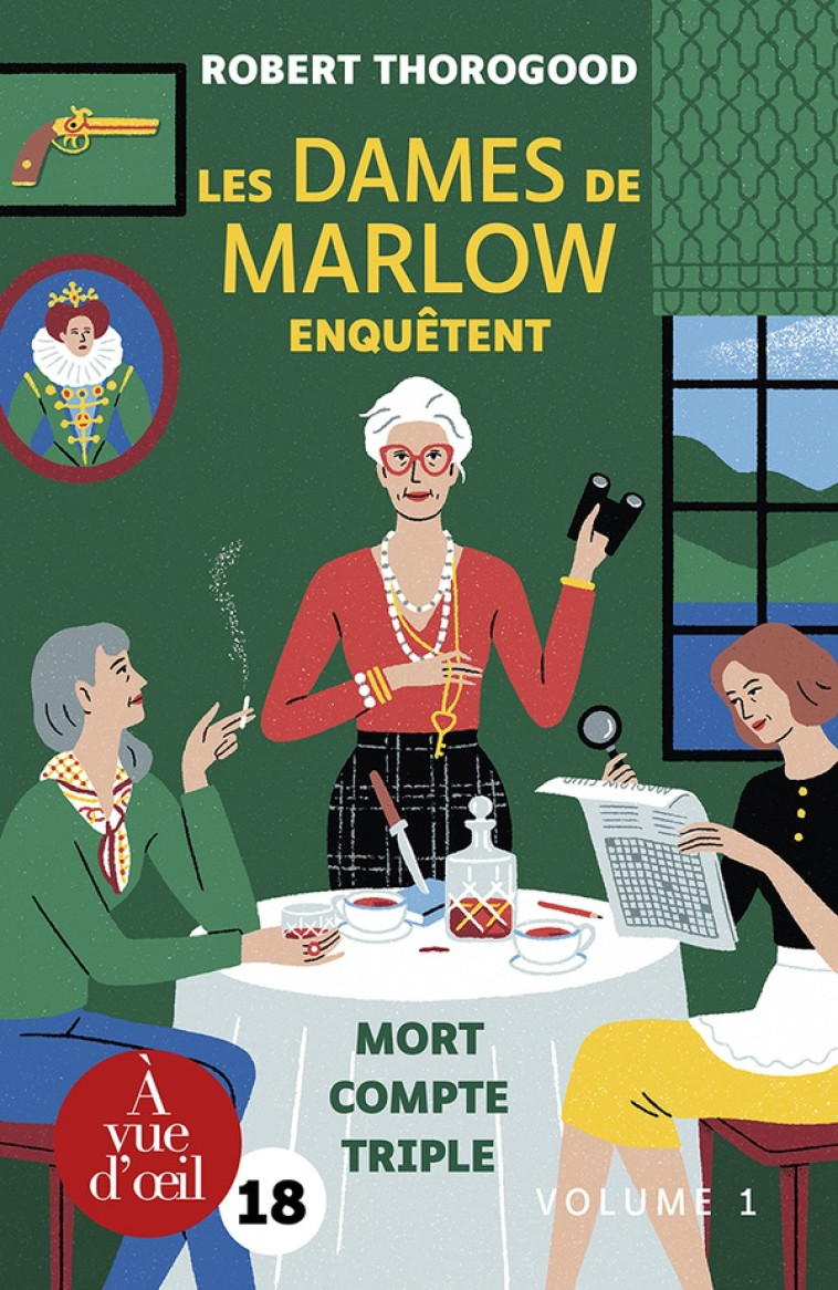 LES DAMES DE MARLOW ENQUETENT TOME 1 : MORT COMPTE TRIPLE - THOROGOOD  ROBERT - A VUE D OEIL