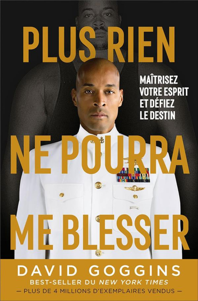 PLUS RIEN NE POURRA ME BLESSER : MAITRISEZ VOTRE ESPRIT ET DEFIEZ LE DESTIN - GOGGINS, DAVID - NIMROD