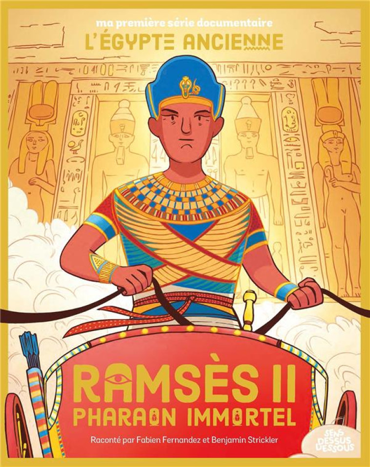 MA PREMIERE SERIE DOCUMENTAIRE L-EGYPTE - ONE-SHOT - RAMSES II PHARAON IMMORTEL - FERNANDEZ/STRICKLER - DESSUS DESSOUS