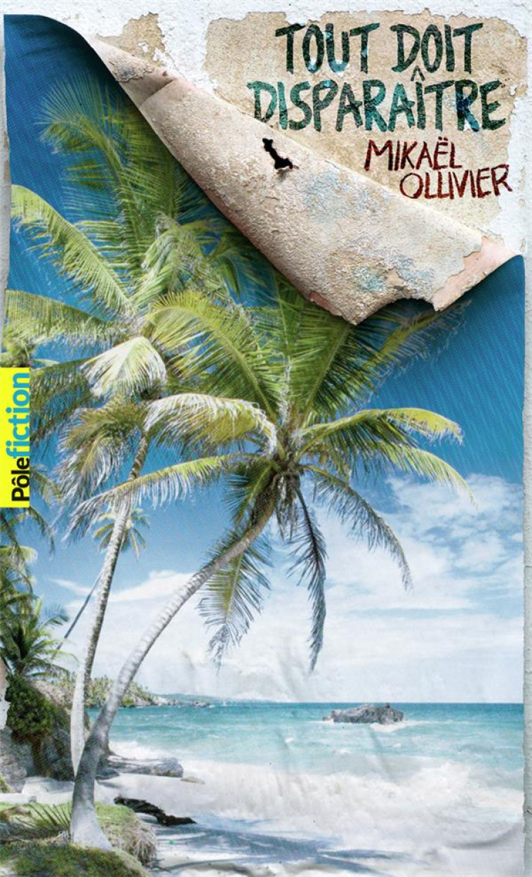 TOUT DOIT DISPARAITRE - OLLIVIER MIKAEL - GALLIMARD