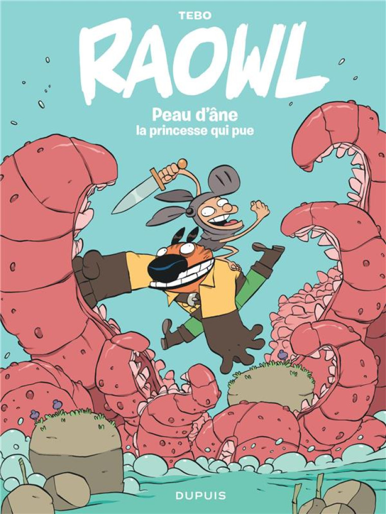 RAOWL - TOME 2 - PEAU D-ANE OU LA PRINCESSE QUI PUE - TEBO - DUPUIS