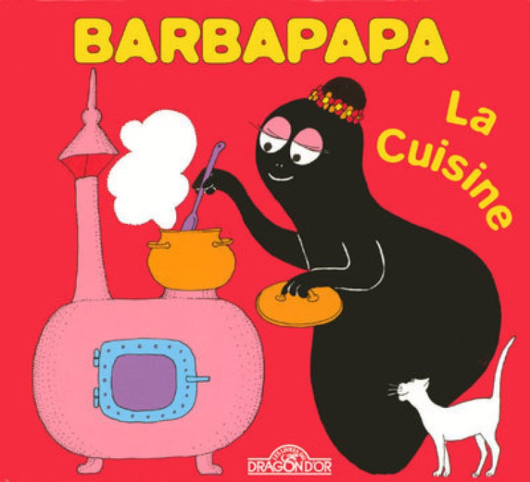 Barbapapa - La cuisine - Tison Annette, Taylor Talus - DRAGON D OR