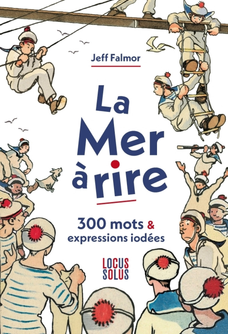 La mer à rire. 300 mots et expressions iodées - Falmor Jeff - LOCUS SOLUS