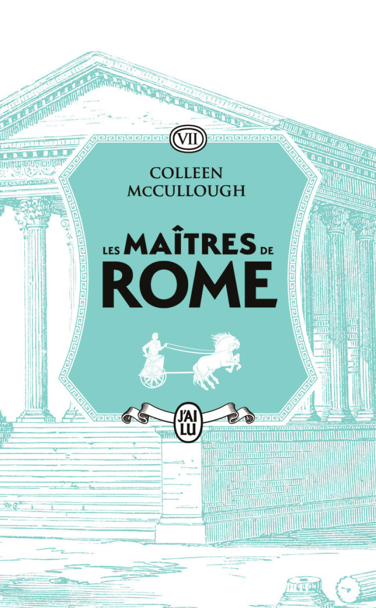 LES MAITRES DE ROME T7 LA CONQUETE GAULOISE - VOL07 - MCCULLOUGH COLLEEN - J-AI LU