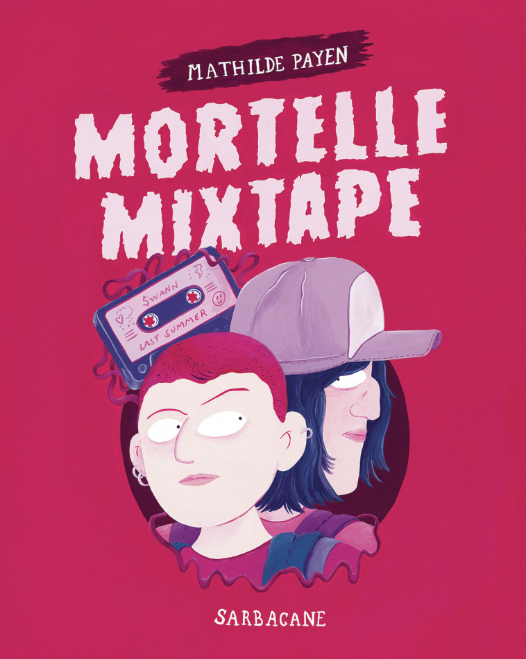 Mortelle Mixtape - MATHILDE PAYEN , Payen Mathilde - SARBACANE