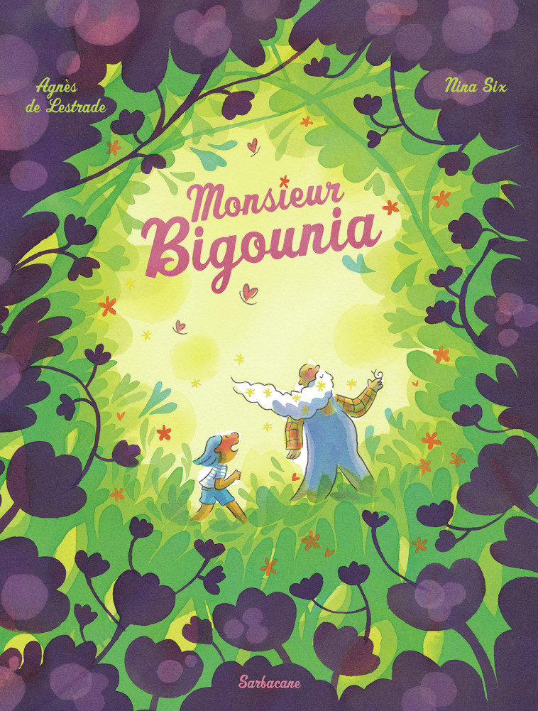 Monsieur Bigounia - AGNES DE LESTRADE / NINA SIX , Six Nina, Lestrade Agnès de - SARBACANE