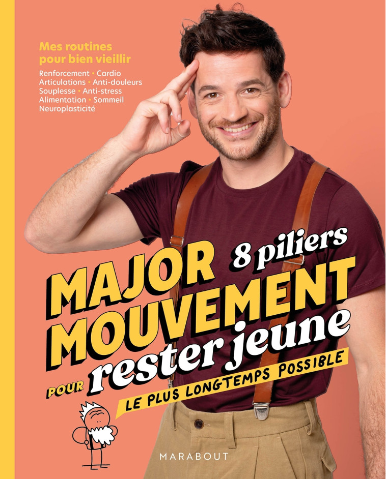 MajorMouvement 8 piliers pour rester jeune le plus longtemps possible - Major Mouvement  - MARABOUT