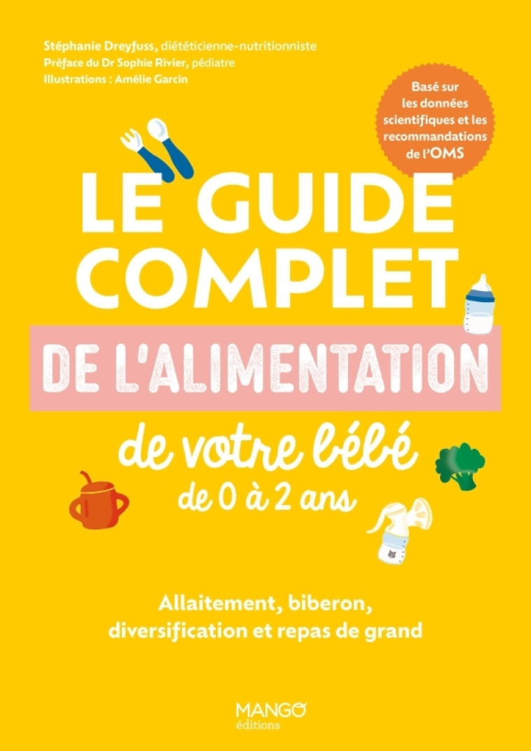 LE GUIDE COMPLET DE L ALIMENTATION DE VOTRE BEBE DE 0 A 3 ANS - ALLAITEMENT, BIBERON ET REPAS DE GRA - FOGLIETTA-DREYFUSS - MANGO