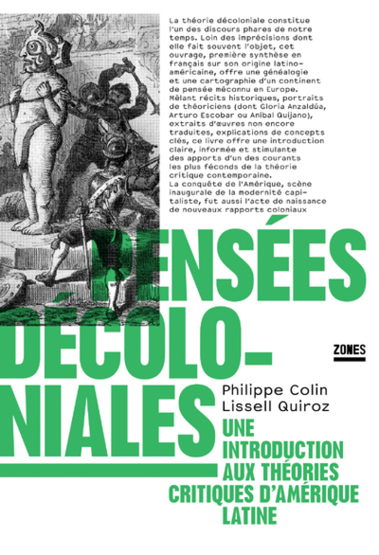 Pensées décoloniales - Une introduction aux théories critiques d'Amérique latine - Colin Philippe, Quiroz Lissell - ZONES