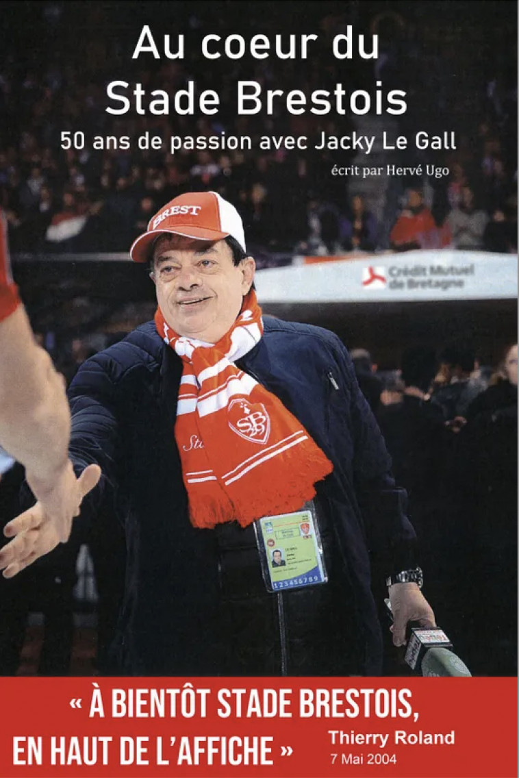 Au coeur du Stade Brestois - LE GALL JACKY - REGIE VIDEO SPO