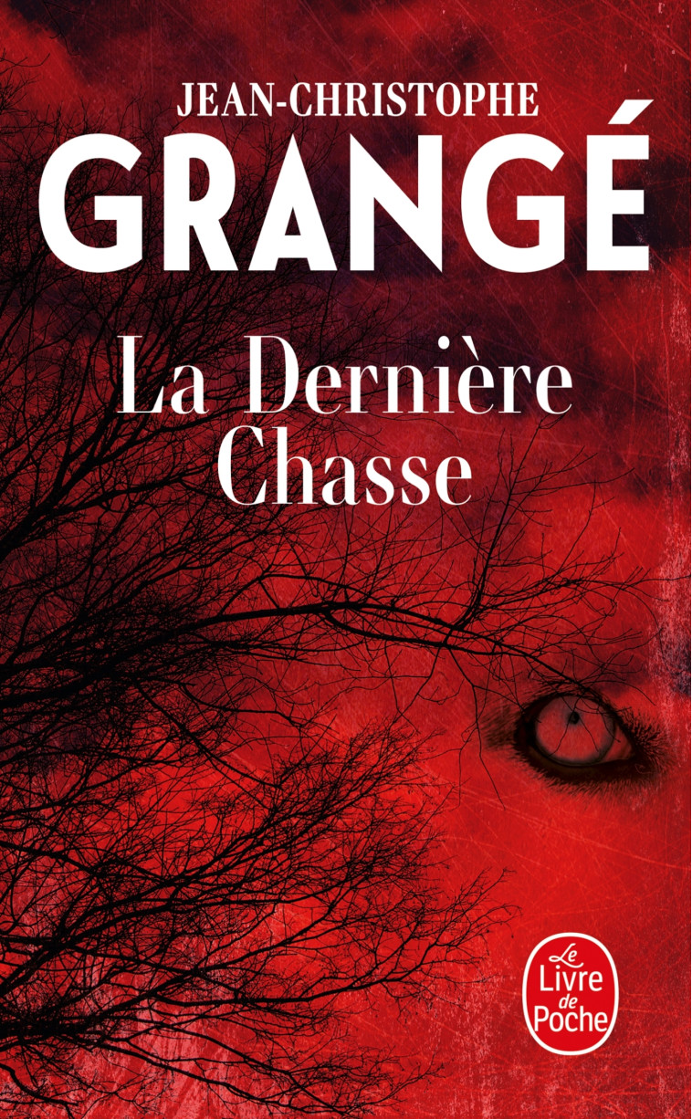 La Dernière Chasse - Grangé Jean-Christophe - LGF