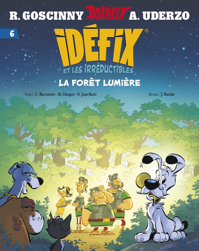 Idéfix et les Irréductibles Tome 6 - La forêt lumière - Goscinny René, Uderzo Albert,  , Choquet Matthieu, Bacconier Cédric, Jean-Marie Olivier - ALBERT RENE