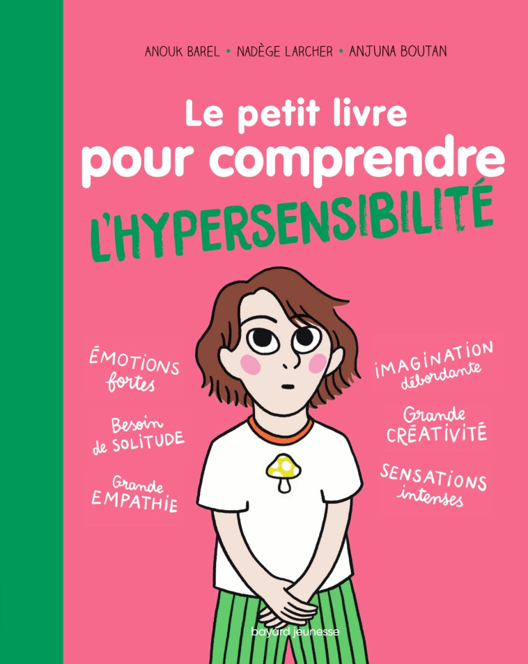 Le petit livre pour comprendre l'hypersensibilité - Barber Agnès, Larcher Nadège, Boutan Anjuna - BAYARD JEUNESSE