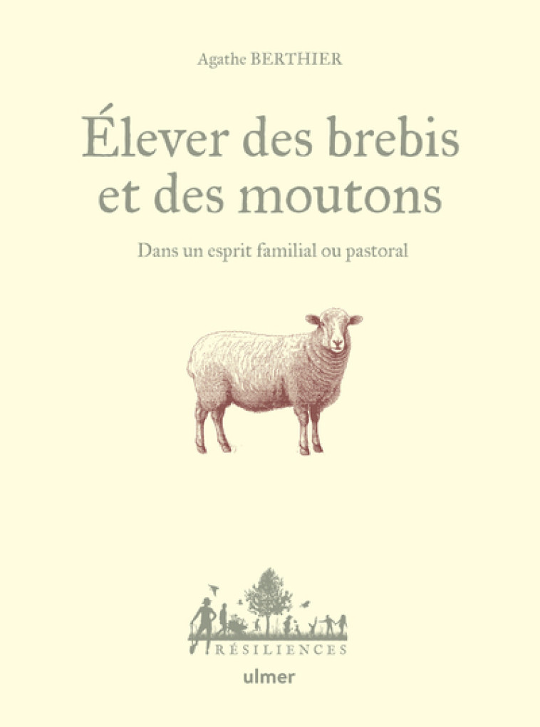 Elever des brebis et des moutons - Dans un esprit familial ou pastoral - Berthier Agathe - ULMER