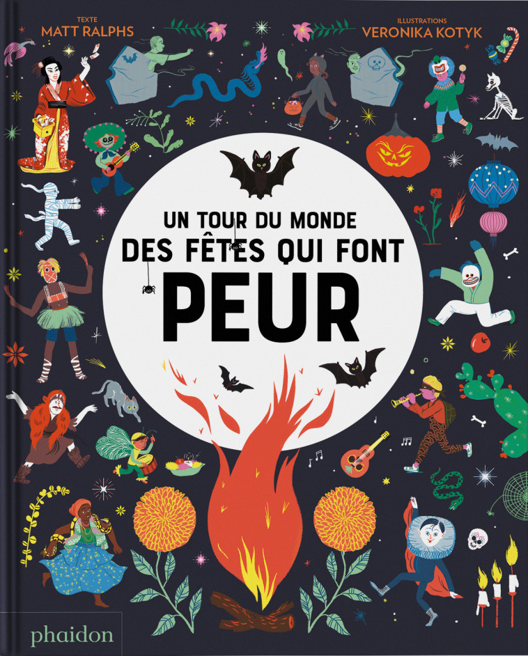 UN TOUR DU MONDE DES FÊTES QUI FONT PEUR - XXX - PHAIDON FRANCE